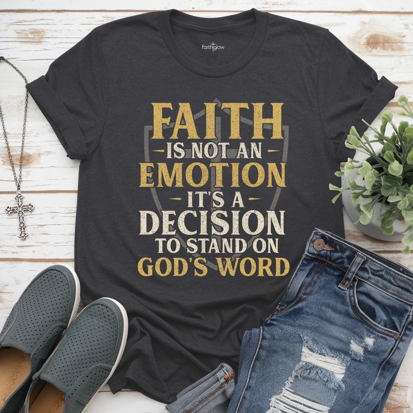 Faith Is Not An Emotion It’s A Decision Christian T Shirt