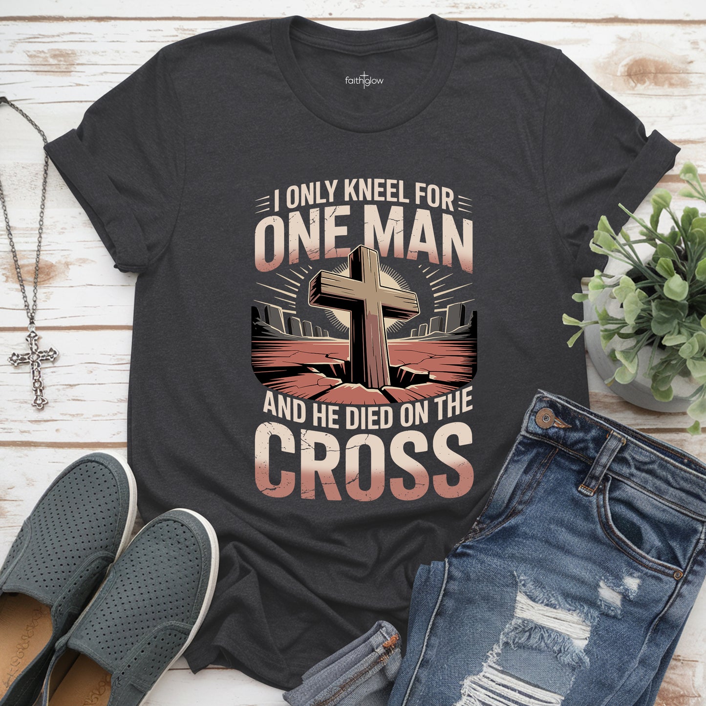 I Only Kneel For One Man And He Died On The Cross Christian T Shirt