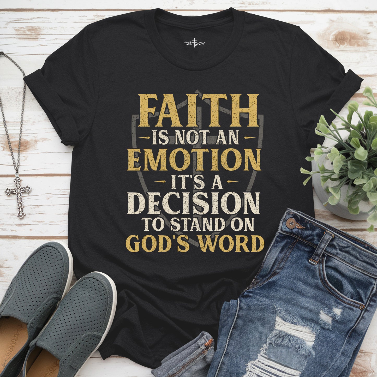 Faith Is Not An Emotion It’s A Decision Christian T Shirt