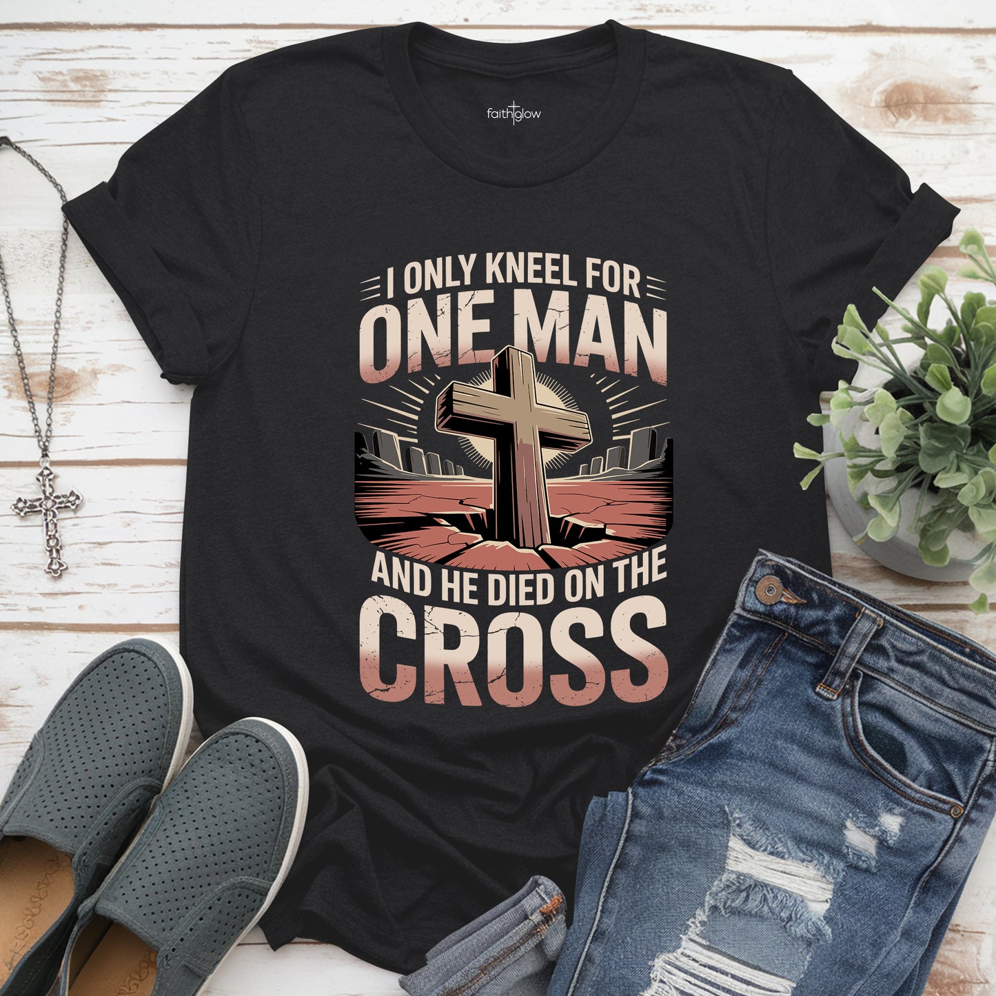 I Only Kneel For One Man And He Died On The Cross Christian T Shirt