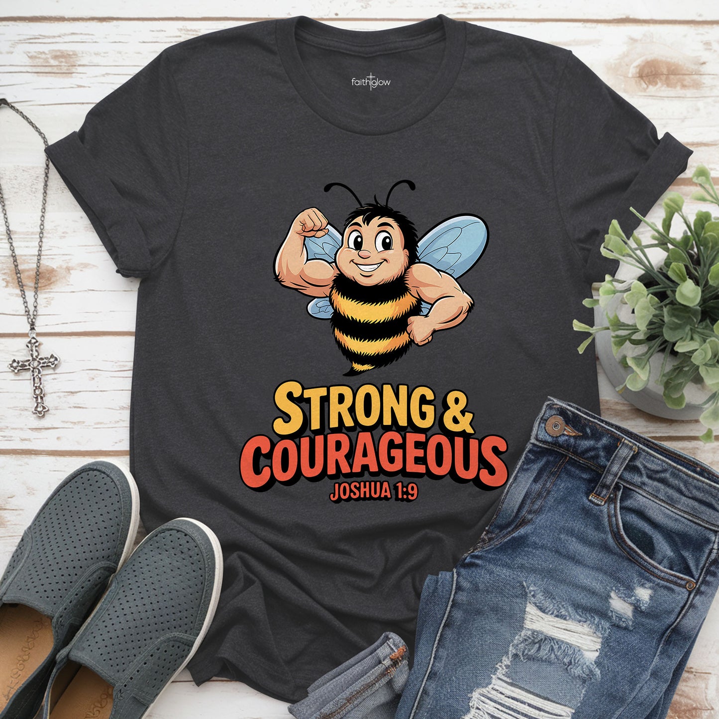 Be Strong And Courageous Christian T Shirt
