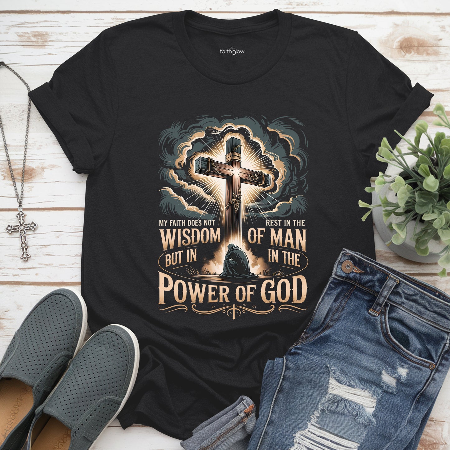My Faith Does Not Rest In The Wisdom Of Man Christian T Shirt
