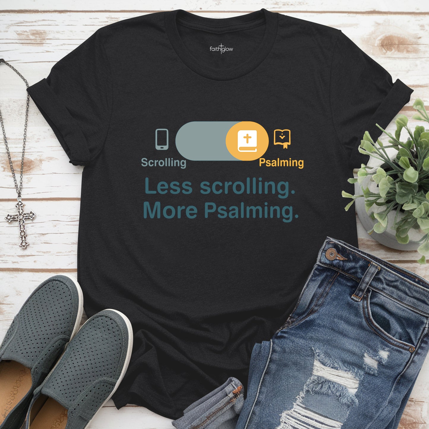Less Scrolling. More Psalming Christian T Shirt