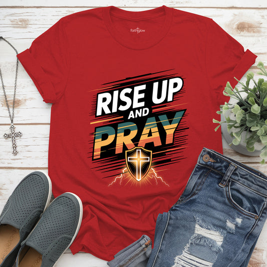 Rise Up And Pray Luke 22:46 Christian T Shirt