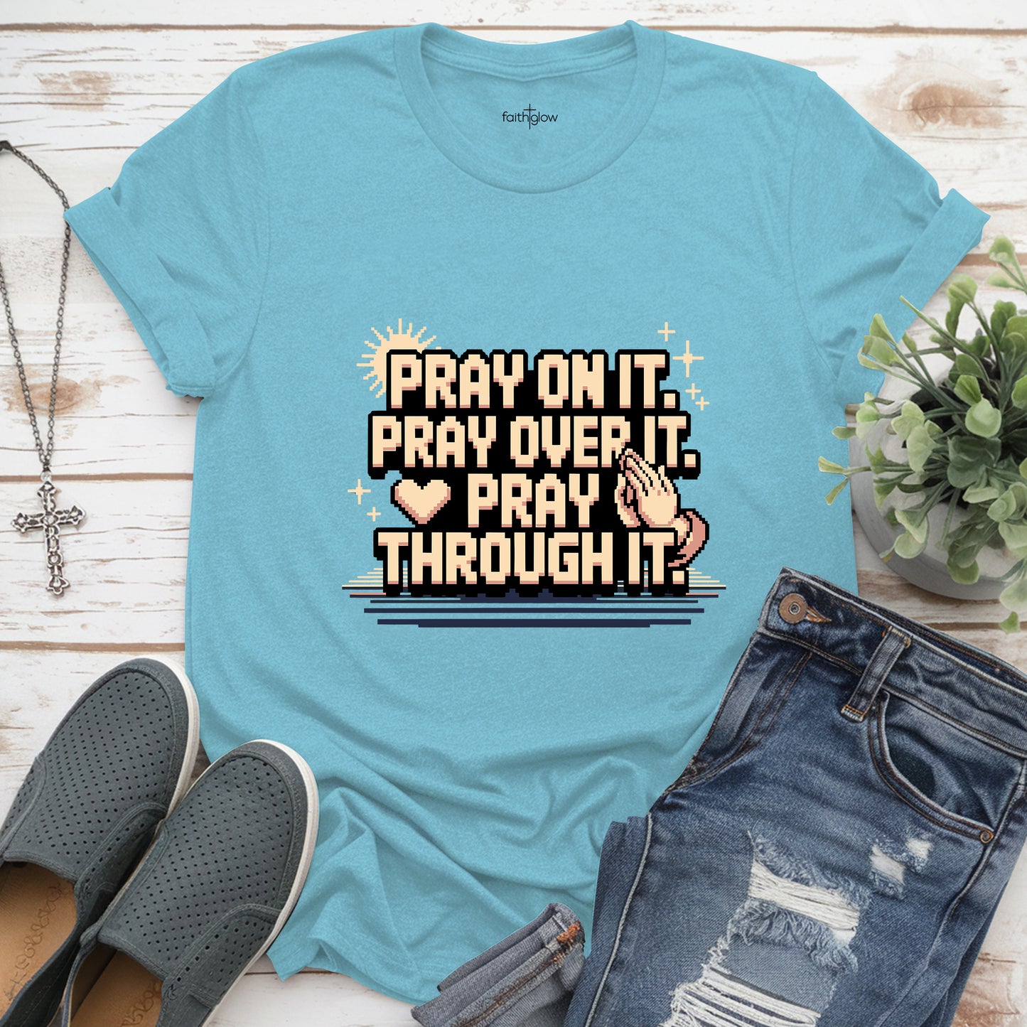 Pray On It. Pray Over It. Pray Through It Christian T Shirt