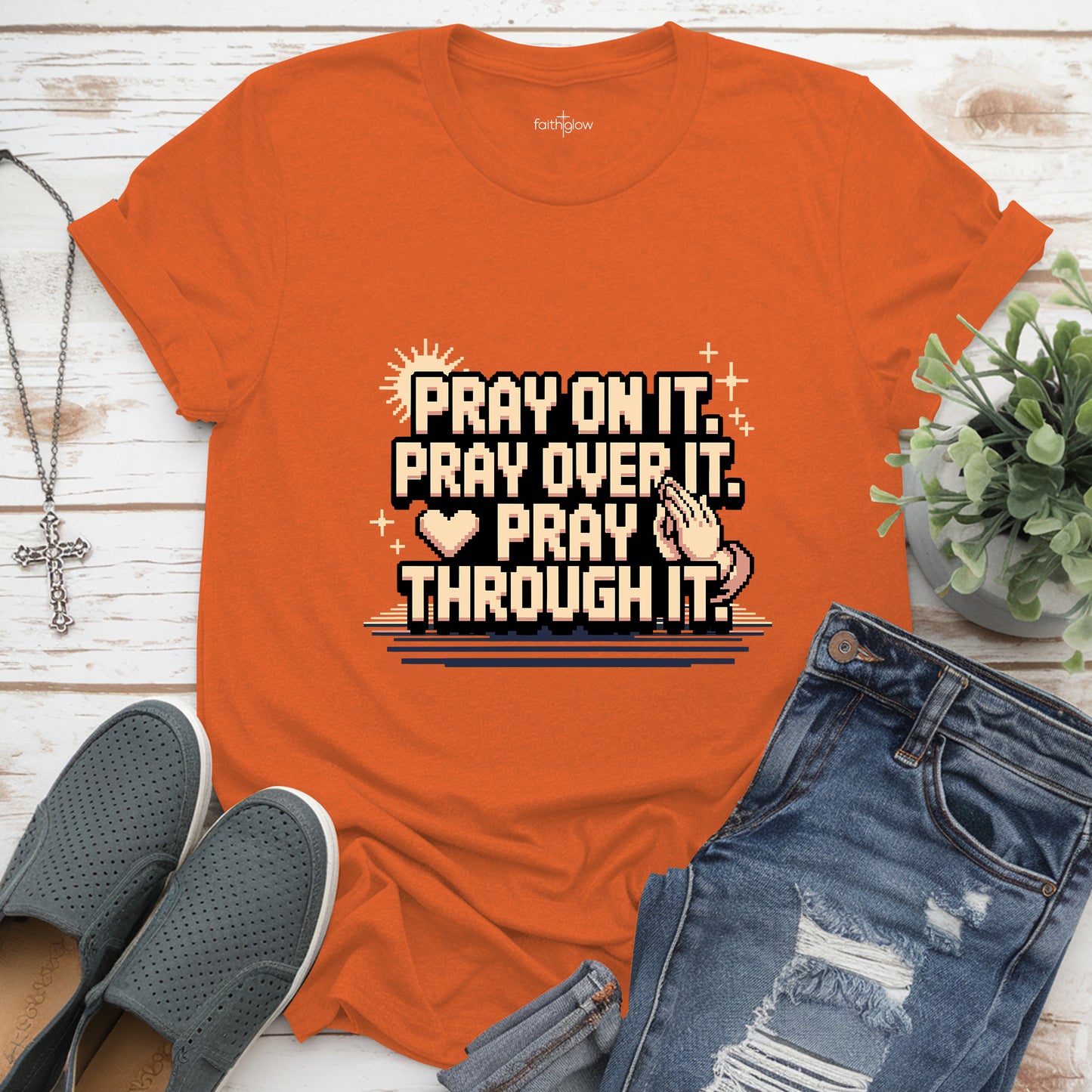 Pray On It. Pray Over It. Pray Through It Christian T Shirt