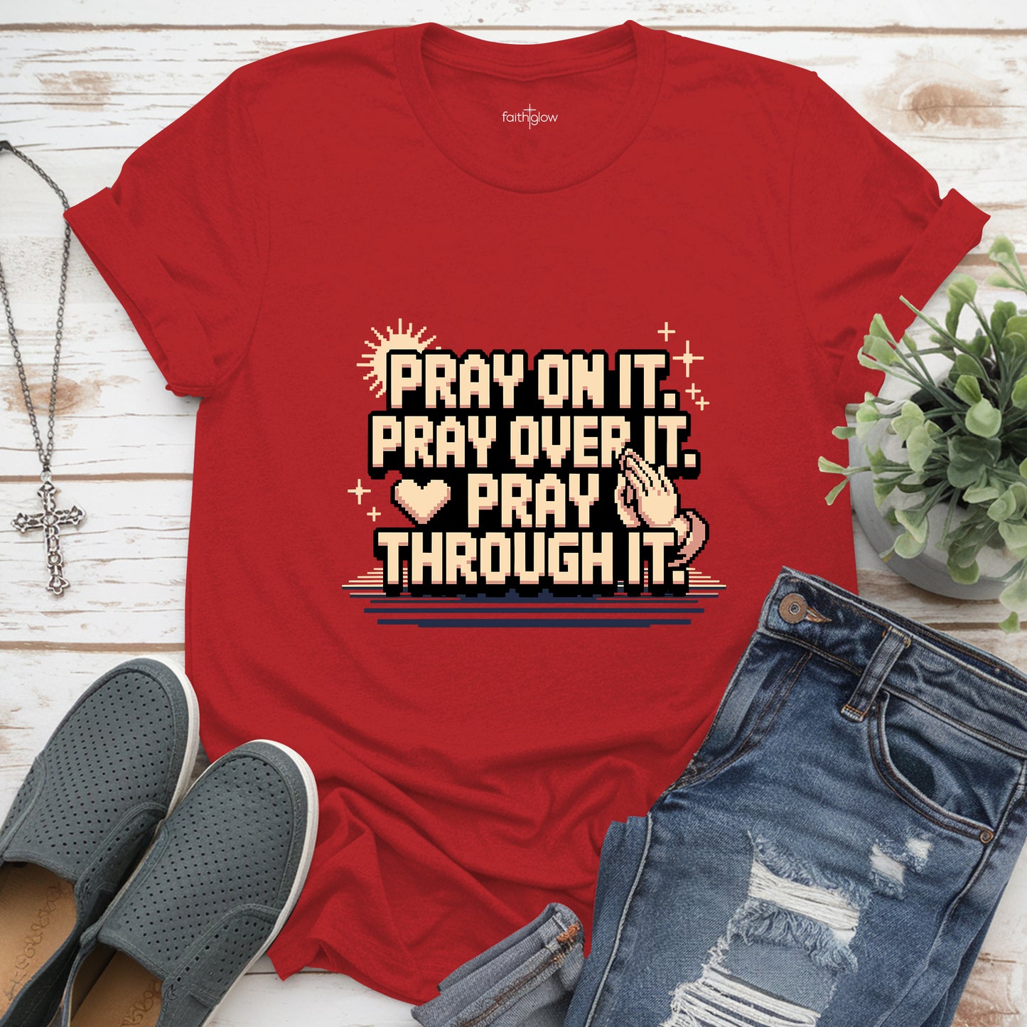 Pray On It. Pray Over It. Pray Through It Christian T Shirt