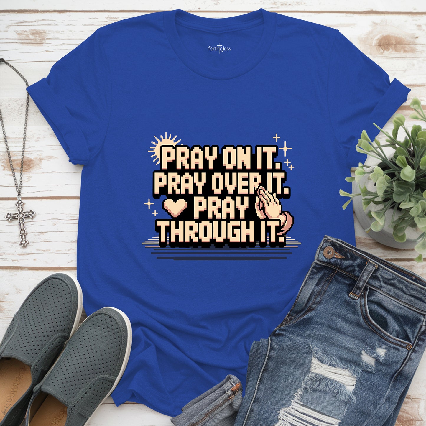 Pray On It. Pray Over It. Pray Through It Christian T Shirt
