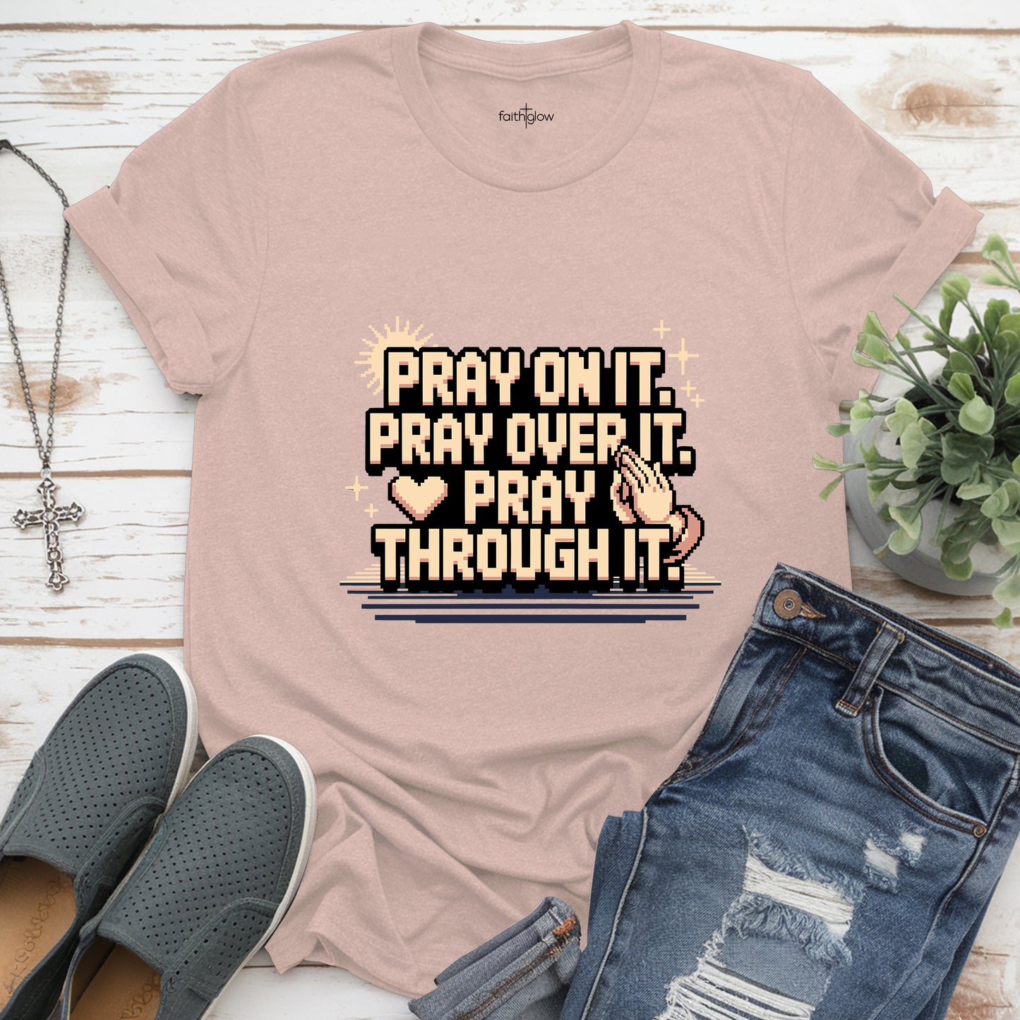Pray On It. Pray Over It. Pray Through It Christian T Shirt