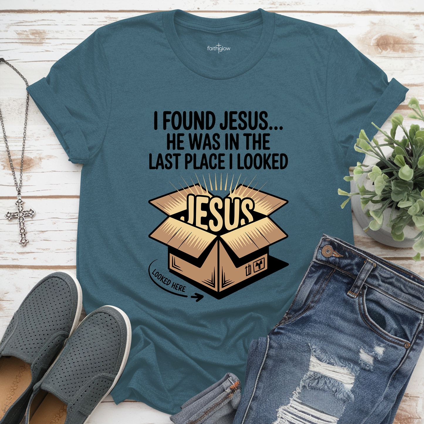 I Found Jesus He Was In The Last Place I Looked Funny Christian T Shirt