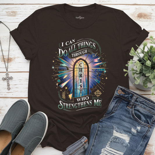 I Can Do All Things Through Christ Who Strengthens Me Christian T Shirt