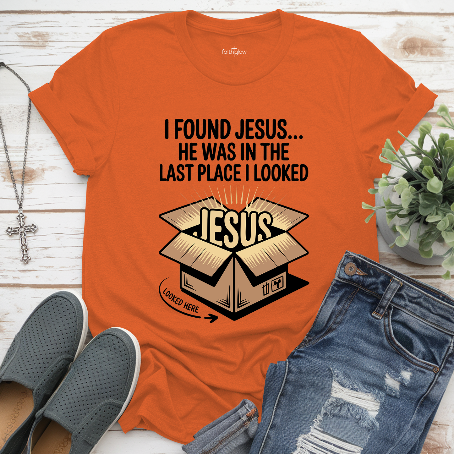 I Found Jesus He Was In The Last Place I Looked Funny Christian T Shirt