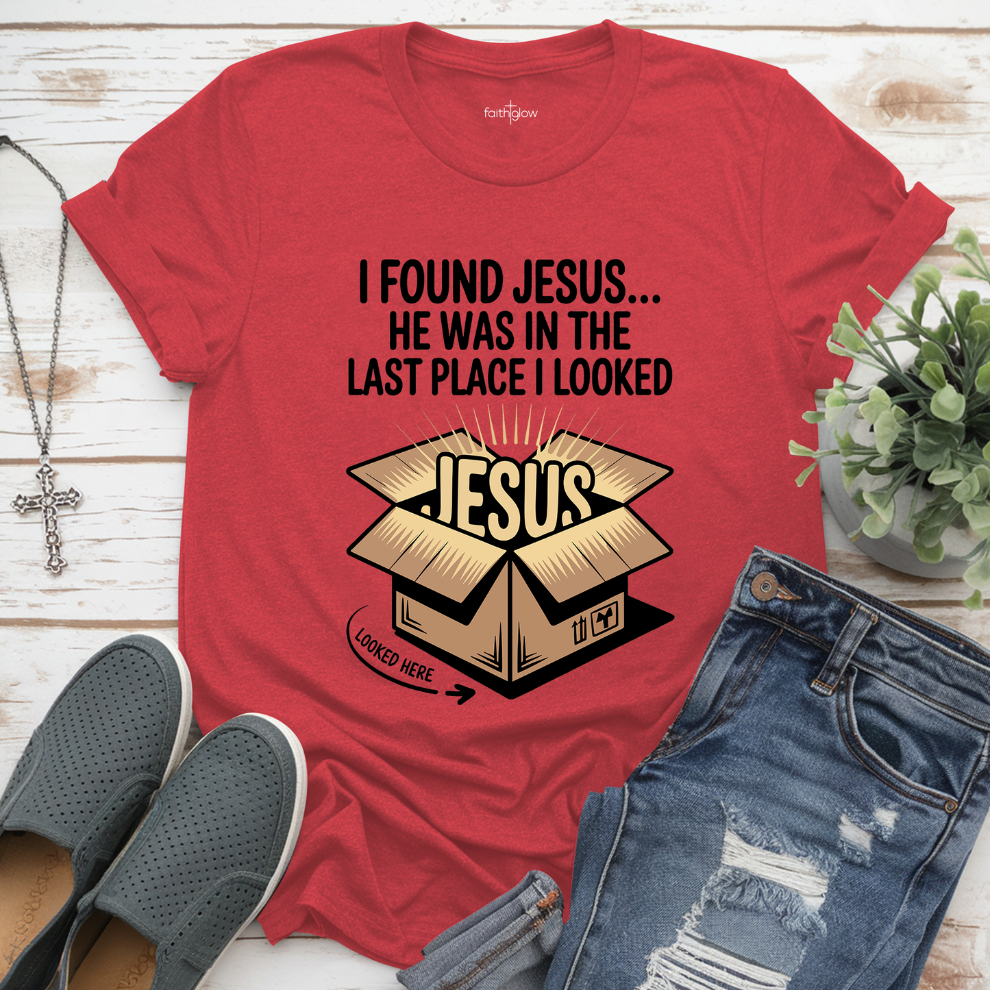 I Found Jesus He Was In The Last Place I Looked Funny Christian T Shirt