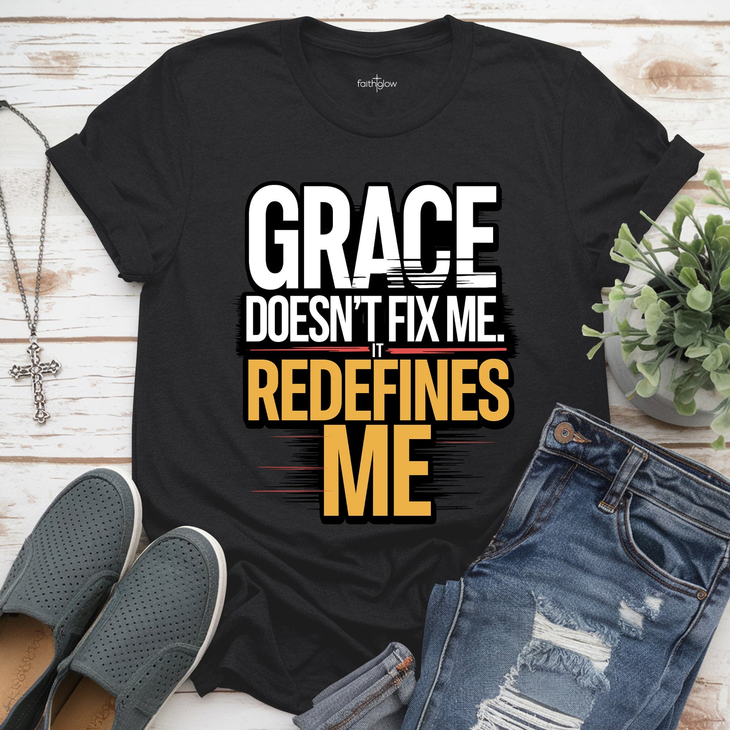 Grace Doesn’t Fix Me It Redefines Me Christian T Shirt