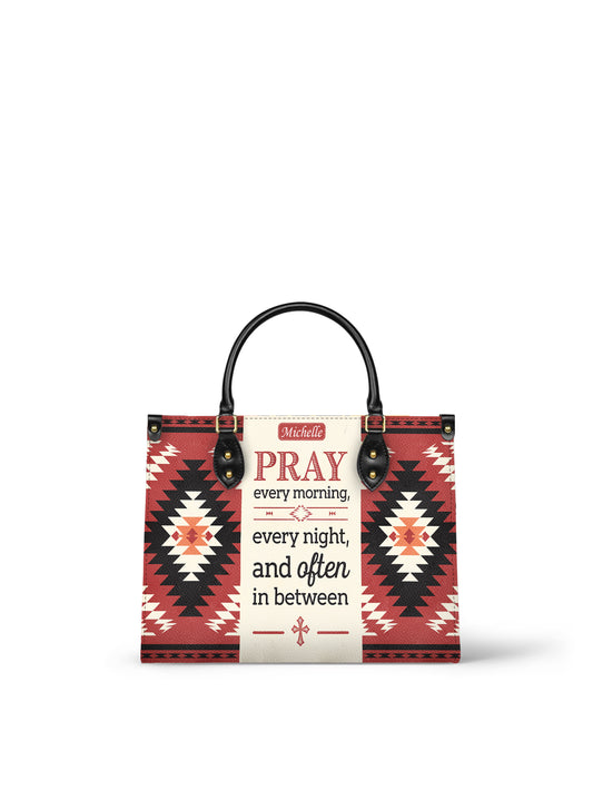 Pray Every Morning, Every Night, And Often In Between Christian Leather Church Bag