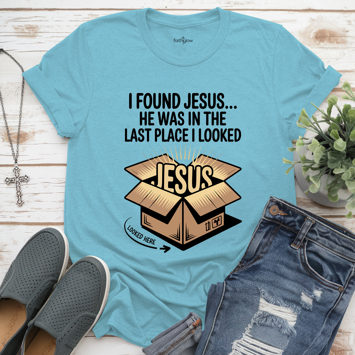 I Found Jesus He Was In The Last Place I Looked Funny Christian T Shirt