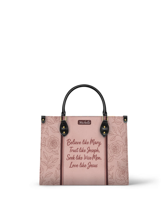 Believe Like Mary  Trust Like Joseph Seek like Wise Men Love like Jesus Leather Church Bag