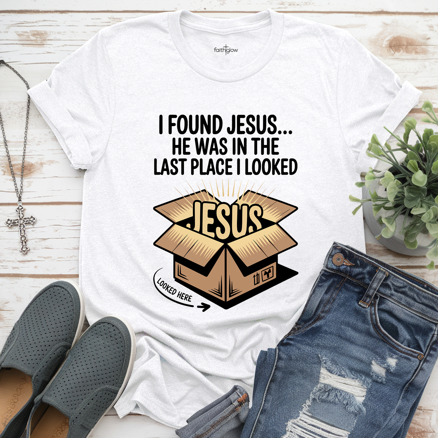 I Found Jesus He Was In The Last Place I Looked Funny Christian T Shirt
