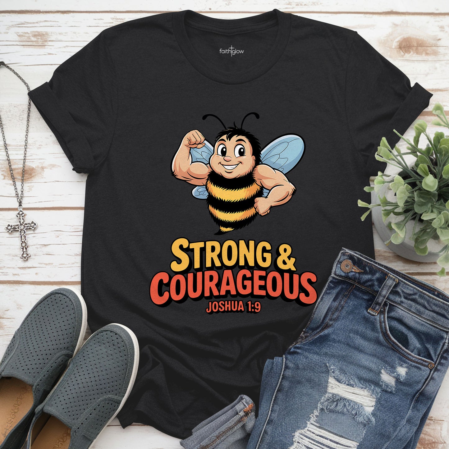 Be Strong And Courageous Christian T Shirt