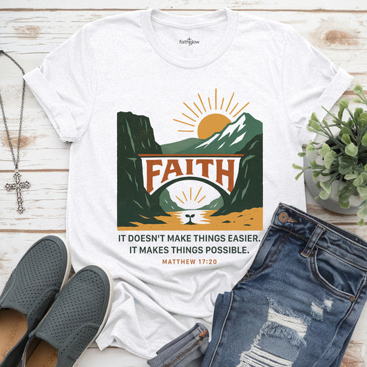 It Doesn’t Make Things Easier It Makes Things Possible Christian T Shirt