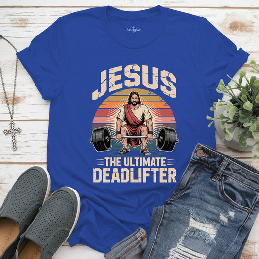 Jesus The Ultimate Deadlifter Christian T Shirt