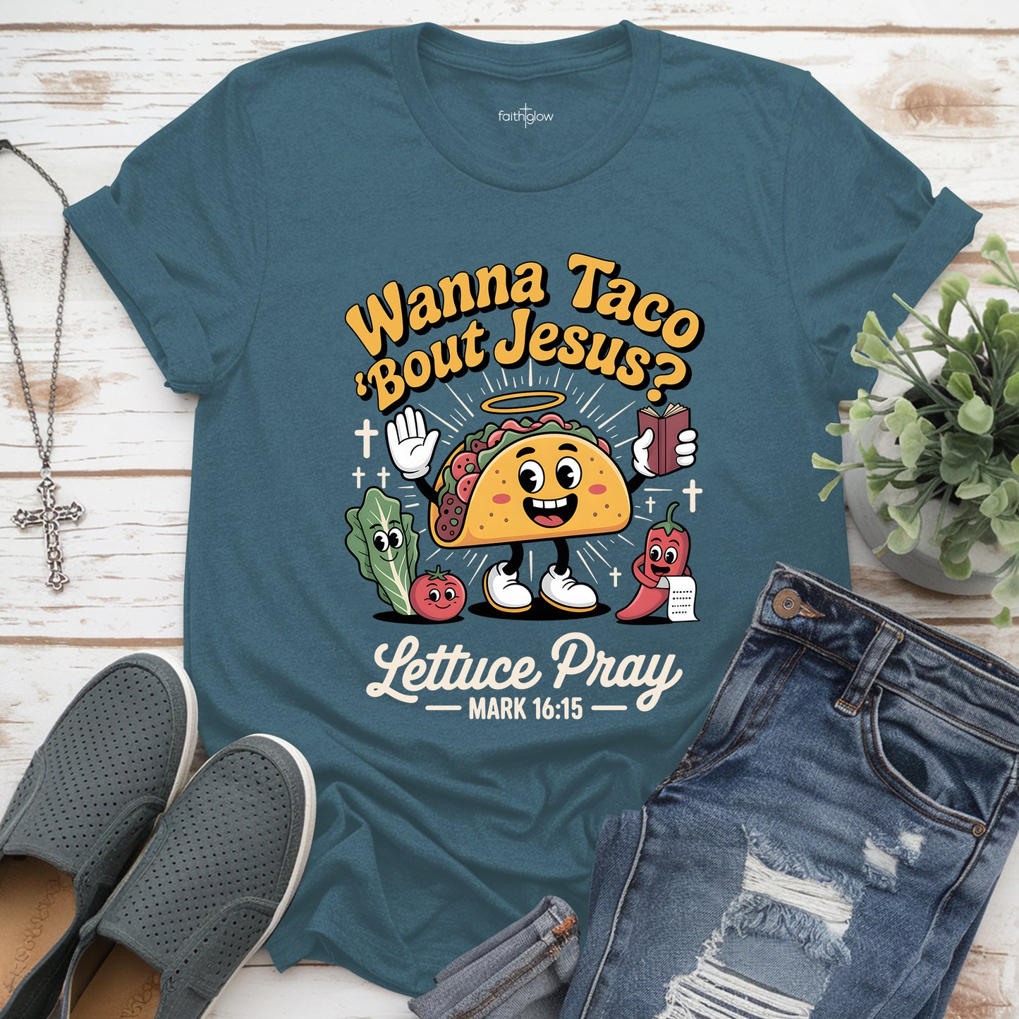 Wanna Taco Bout Jesus Lettuce Pray Christian T Shirt