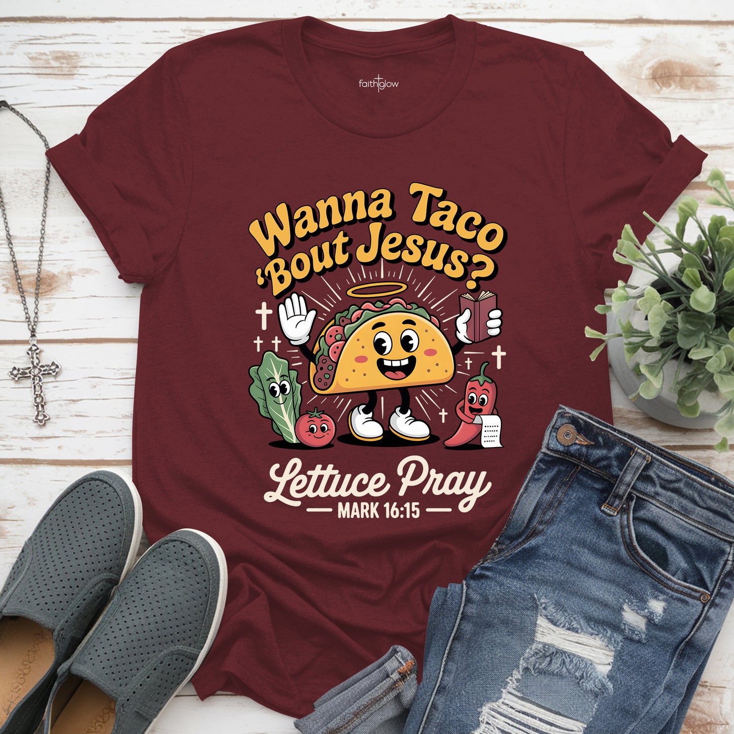 Wanna Taco Bout Jesus Lettuce Pray Christian T Shirt
