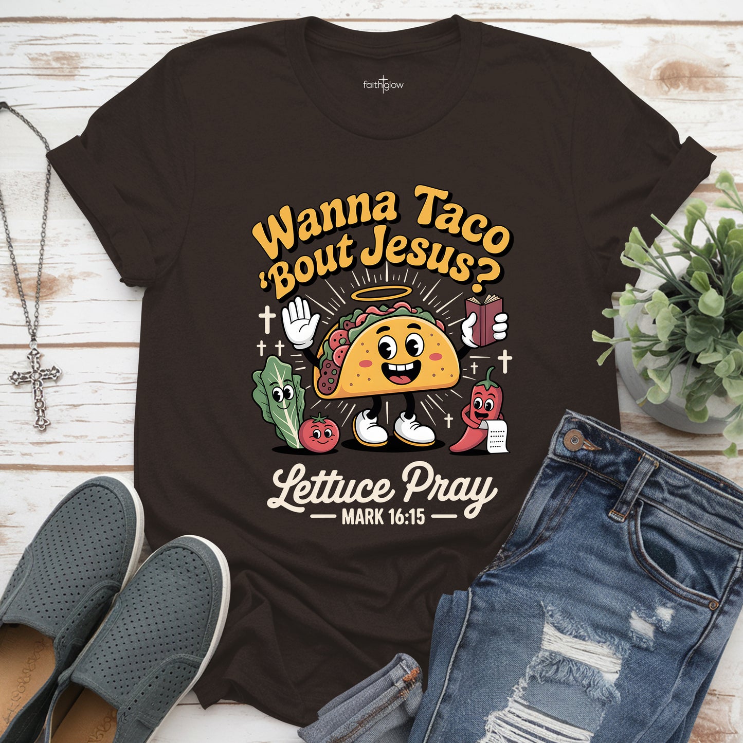 Wanna Taco Bout Jesus Lettuce Pray Christian T Shirt