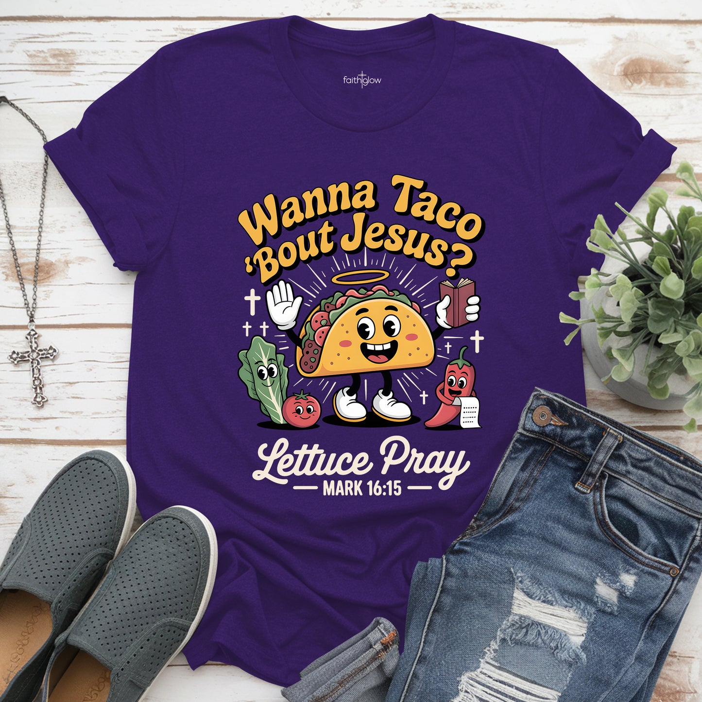 Wanna Taco Bout Jesus Lettuce Pray Christian T Shirt