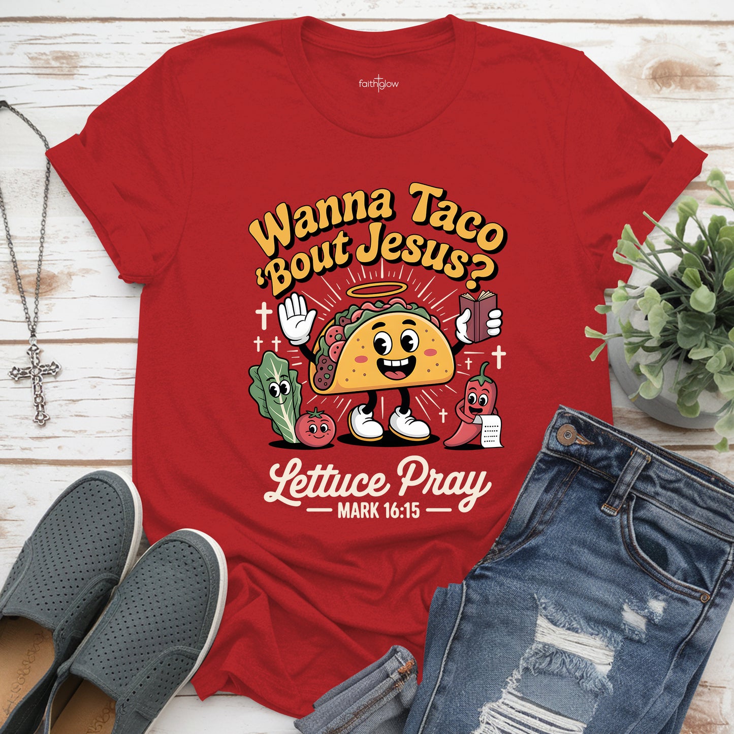 Wanna Taco Bout Jesus Lettuce Pray Christian T Shirt