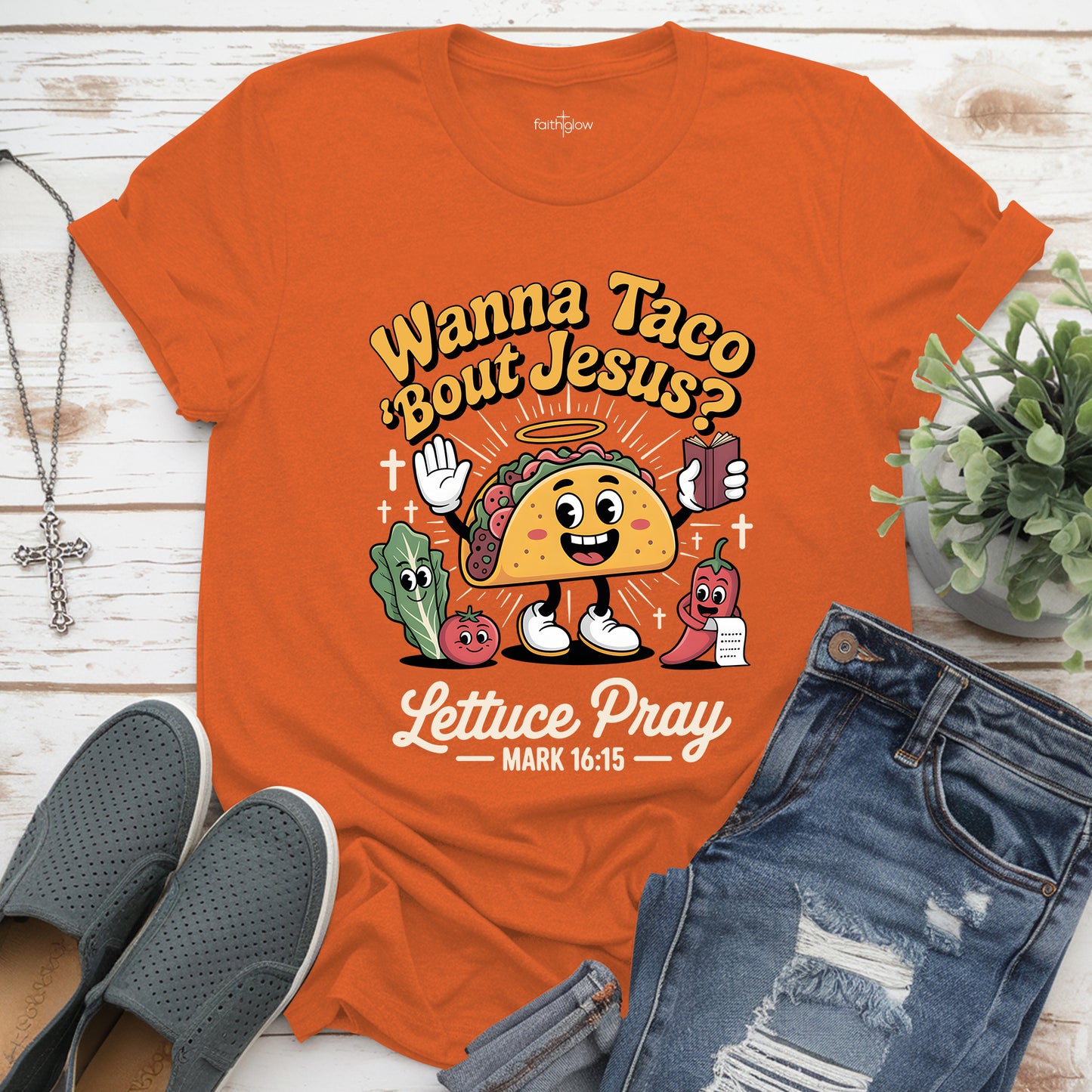 Wanna Taco Bout Jesus Lettuce Pray Christian T Shirt