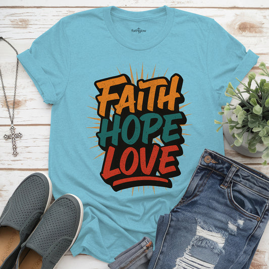 Faith Hope Love Christian T Shirt