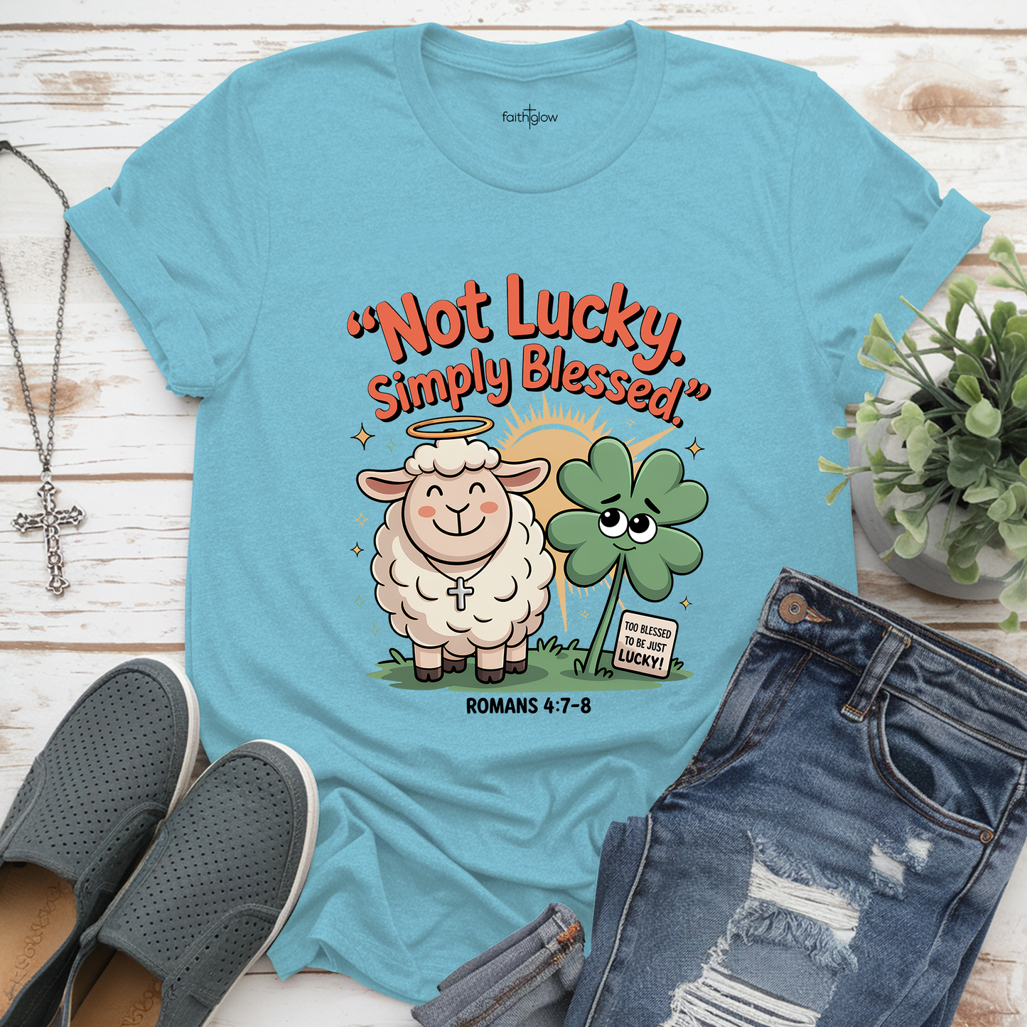 Not Lucky Simply Blessed Christian T Shirt