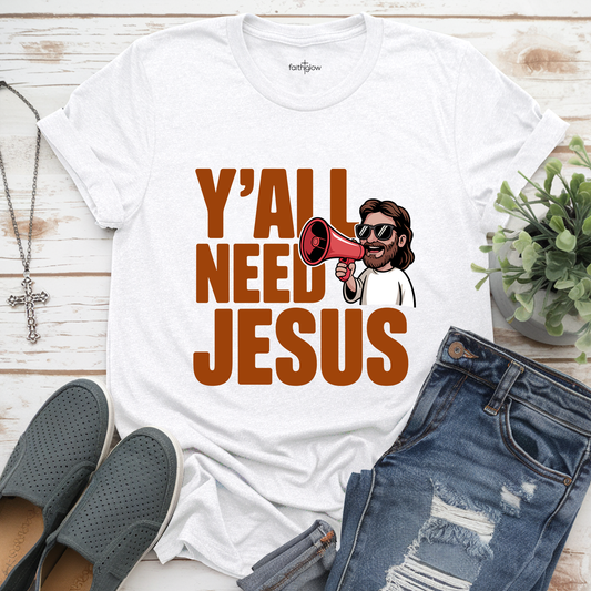 Y’All Need Jesus Funny Christian T Shirt