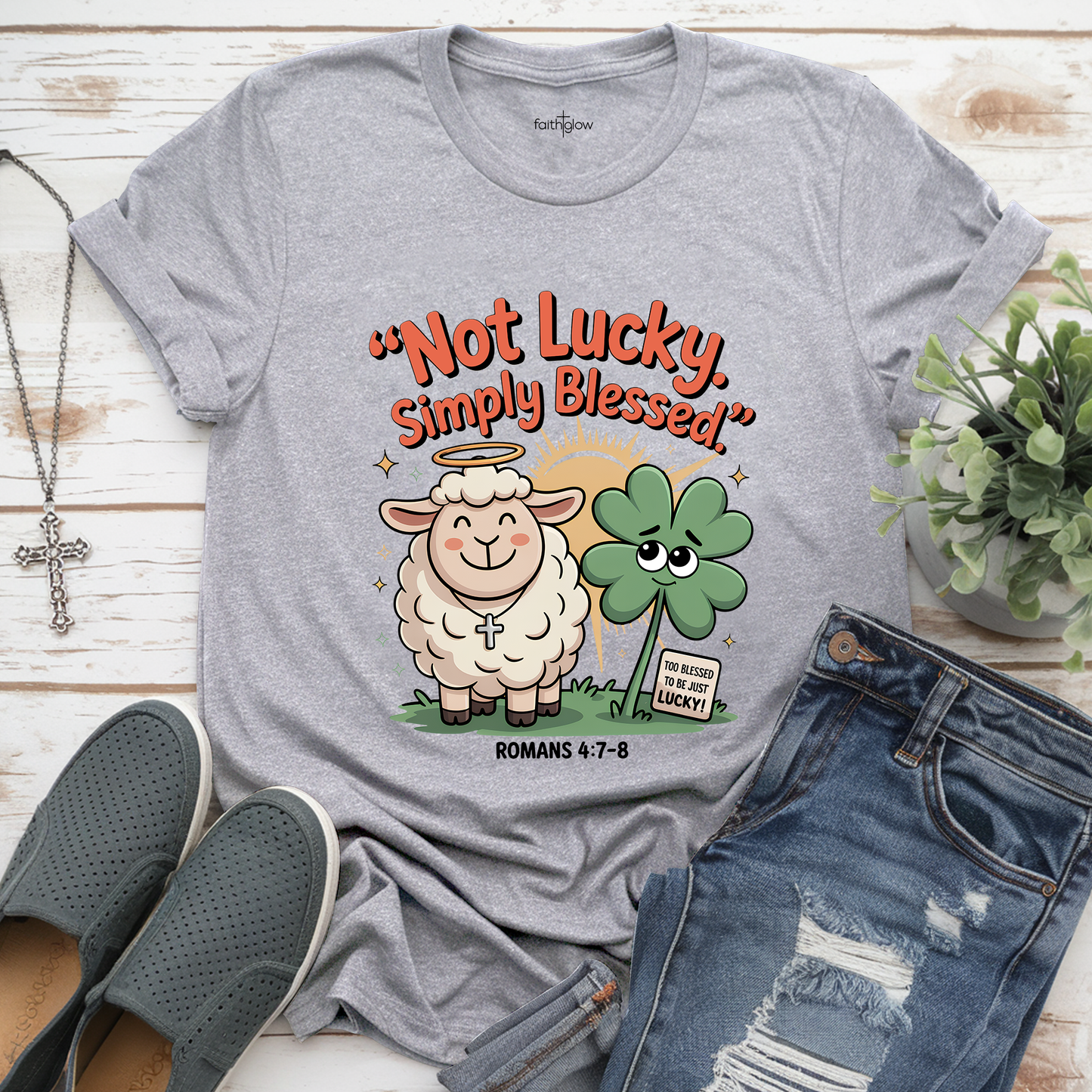 Not Lucky Simply Blessed Christian T Shirt