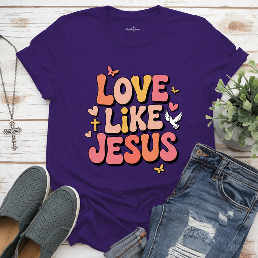 Love Like Jesus Christian T Shirt