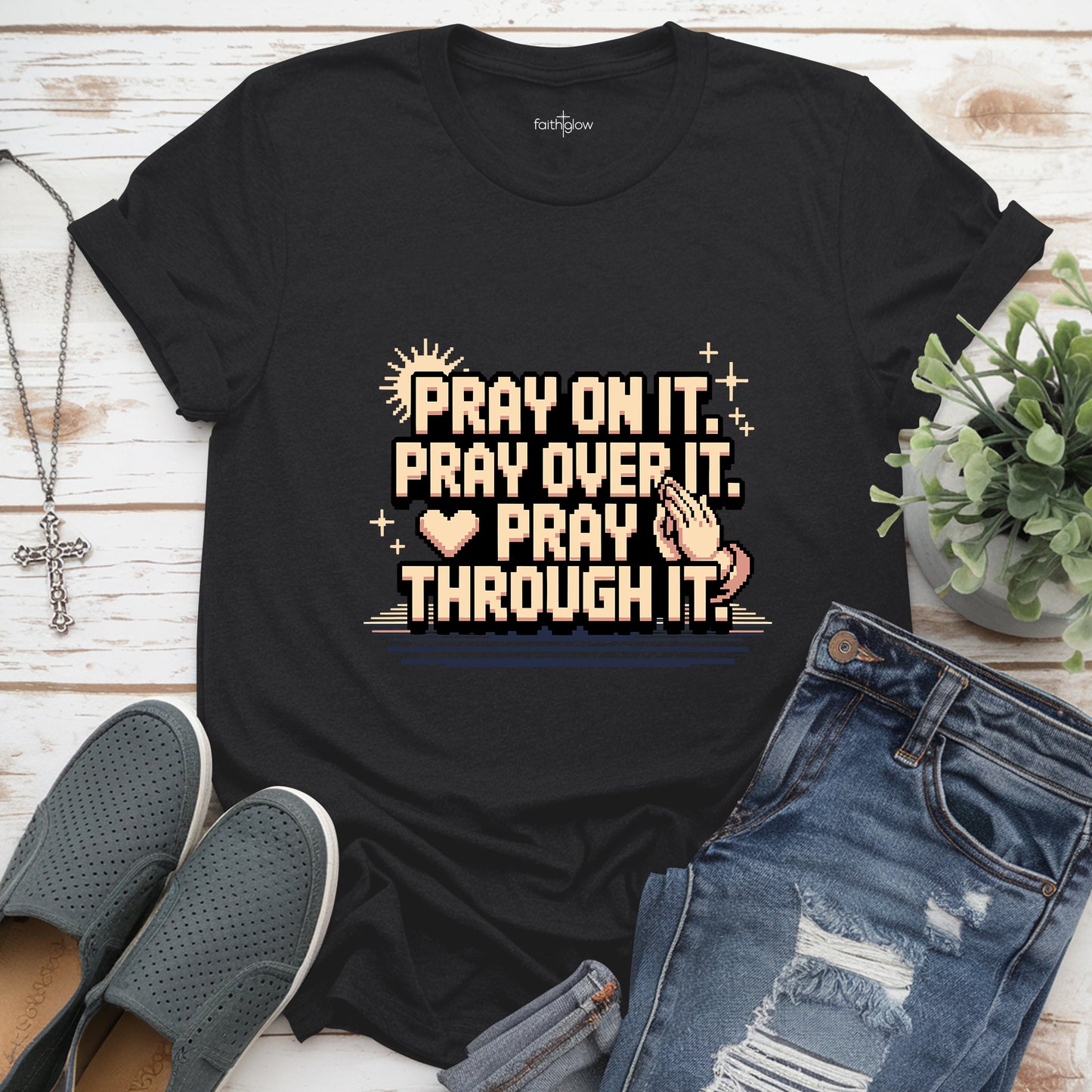 Pray On It. Pray Over It. Pray Through It Christian T Shirt
